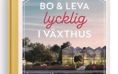 Bo & leva lycklig i växthus